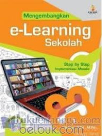 Image of Mengembangkan e-Learning Sekolah: Step by Step Implementasi Moodle