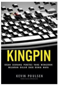Image of Kingpin : Kisah Seorang Peretas yang Mengeruk Miliaran Dolar dari Dunia Maya