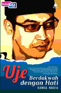 Image of Uje , Berdakwah Dengan Hati