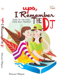 Image of Ups, I Remember The DJ Andai Tak Ada Cinta, Dunia Akan Membeku!